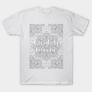 Everybody Me Affirmation Art, Adult Relaxing Mandala T-Shirt